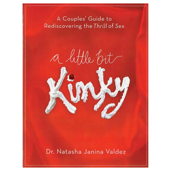 Harmony Books Couples A Little Bit Kinky A Couples Guide to Rediscovering the Thrill of Sex